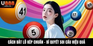 Cách bắt lô kép chuẩn