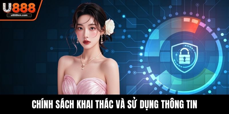 Chính sách khai thác và sử dụng thông tin