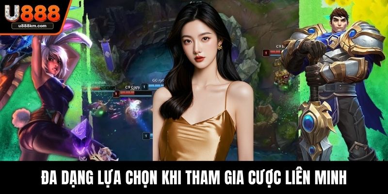 Đa dạng lựa chọn khi tham gia cược Liên Minh