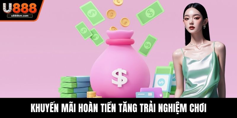Khuyến mãi hoàn tiền tăng trải nghiệm chơi