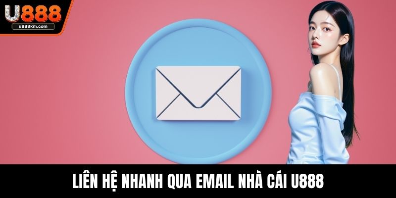 Liên hệ nhanh qua email nhà cái U888