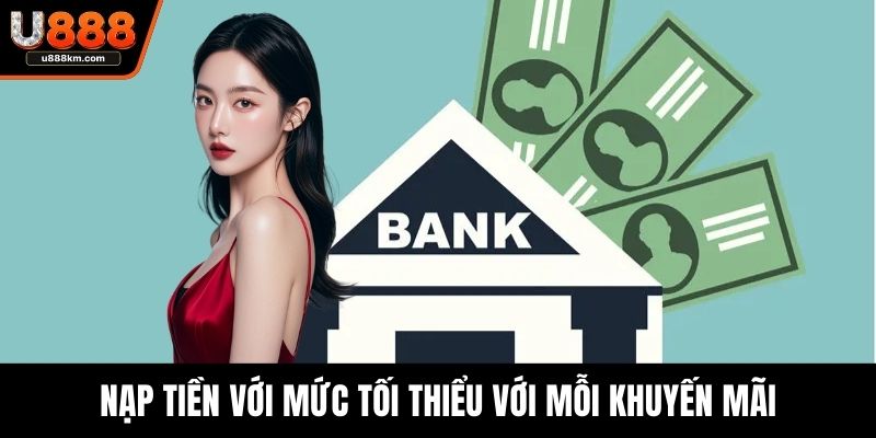 Nạp tiền với mức tối thiểu với mỗi khuyến mãi