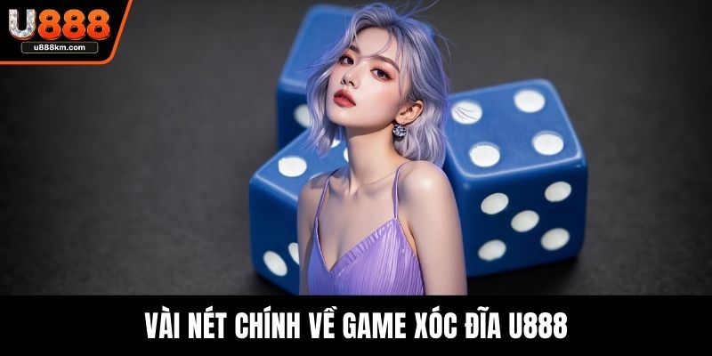 Vài nét chính về game xóc đĩa U888