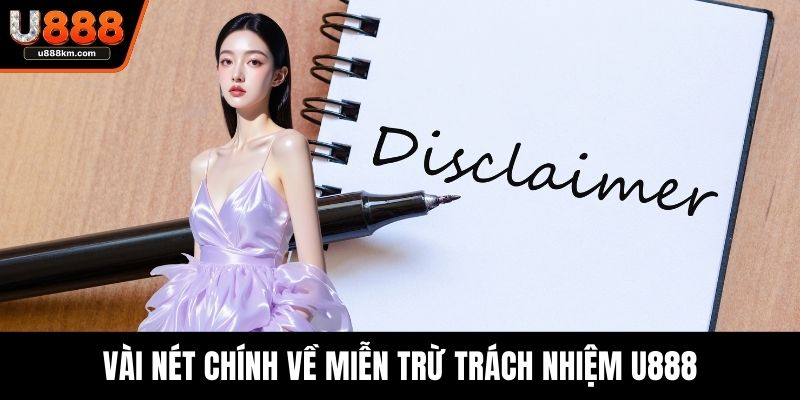 Vài nét chính về miễn trừ trách nhiệm U888