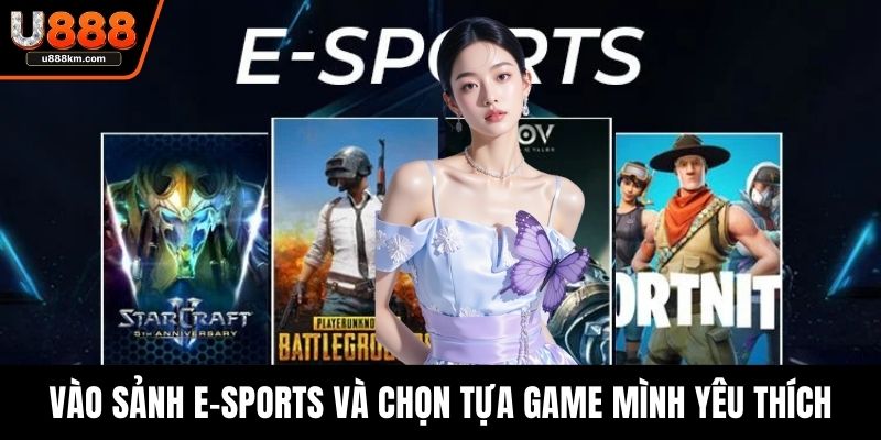 Vào sảnh e-sports và chọn tựa game mình yêu thích